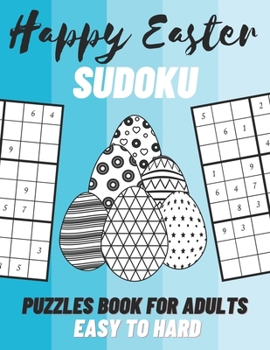 Paperback Happy Easter Sudoku Puzzles Book For Adults - Easy To Hard: Sudoku Puzzles For Adults / Sudoku Puzzles Games To Challenge Your Brain / Easter Gift For Book