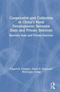 Cooperative and Collective in China's Rural Development: Between State and Private Interests (Socialism and Social Movements)