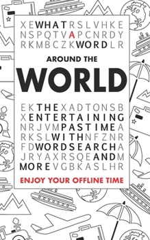 Paperback What A Word - Around the World: The entertaining pastime with Wordsearch and more Book