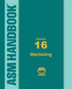 ASM Handbook Volume 16: Machining Processes (Hardcover) - Book  of the ASM Handbooks