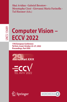 Paperback Computer Vision - Eccv 2022: 17th European Conference, Tel Aviv, Israel, October 23-27, 2022, Proceedings, Part XXIX Book