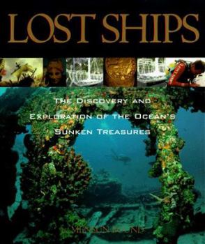 Hardcover Lost Ships: The Discovery and Exploration of the Ocean's Sunken Treasures Book