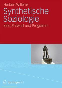 Paperback Synthetische Soziologie: Idee, Entwurf Und Programm [German] Book
