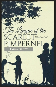 Paperback The League of the Scarlet Pimpernel Illustrated Book