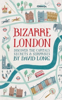 Hardcover Bizarre London: Discover the Capital's Secrets & Surprises Book