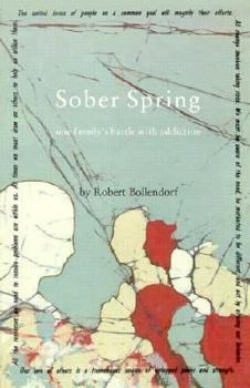 Paperback Sober Spring: One Family's Battle with Addiction Book