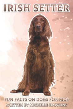 Paperback Irish Setter: Fun Facts on Dogs for Kids #35 Book