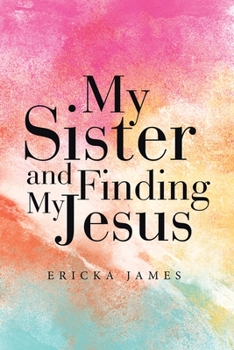 Paperback My Sister and Finding My Jesus Book