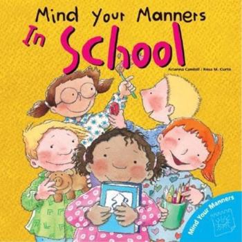 Mind Your Manners: In School (Mind Your Manners Series) - Book  of the Mind Your Manners