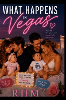 What Happens In Vegas - A Waking Up In Vegas Novel: Book Two (THE VEGAS ROMANCE SERIES)