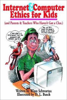 Paperback Internet and Computer Ethics for Kids: And Parents and Teachers Who Haven't Got a Clue Book