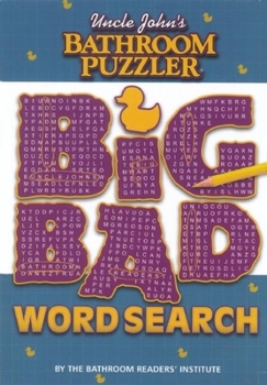 Uncle John's Bathroom Puzzler - Big Bad Word Search - Book  of the Uncle John's Bathroom Puzzlers