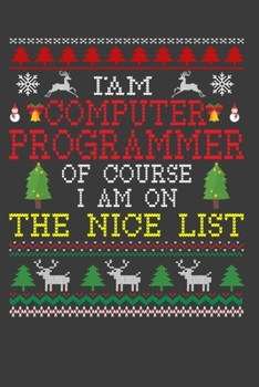 Paperback I Am Computer Programmer Of Course I am On The Nice List: Funny Christmas Present For Computer Programmer. 100 Pages 6" x 9" White Print Paperback Bla Book