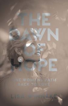 Paperback The Dawn of Hope: One woman's path back to love Book
