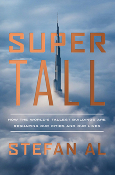 Hardcover Supertall: How the World's Tallest Buildings Are Reshaping Our Cities and Our Lives Book