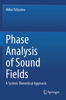 Paperback Phase Analysis of Sound Fields: A System-Theoretical Approach Book