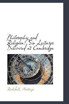 Philosophy and Religion : Six Lectures Delivered at Cambridge