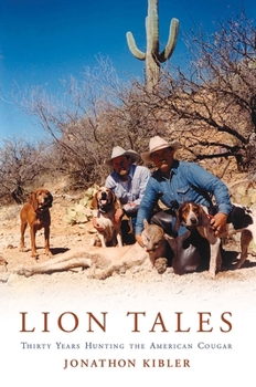 Hardcover Lion Tales: Thirty Years Hunting the American Cougar Book