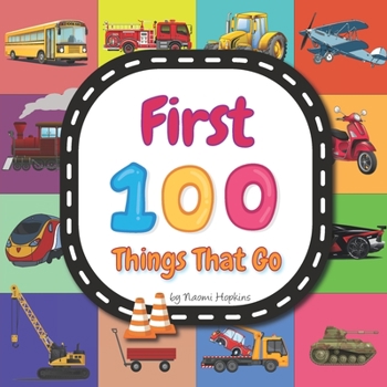 Paperback First 100 Things That Go: Transportation And Vehicles Vocabulary Words In English Book