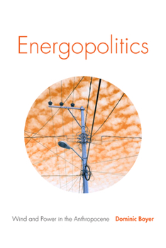 Paperback Energopolitics: Wind and Power in the Anthropocene Book