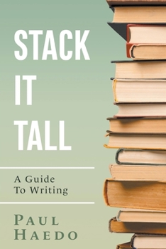Paperback Stack It Tall: A Guide To Writing Book