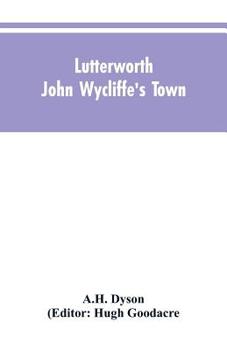 Paperback Lutterworth: John Wycliffe's Town Book
