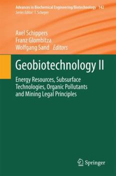 Geobiotechnology II: Energy Resources, Subsurface Technologies, Organic Pollutants and Mining Legal Principles