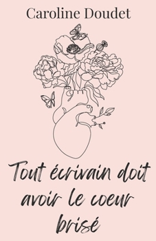 Paperback Tout écrivain doit avoir le coeur brisé [French] Book