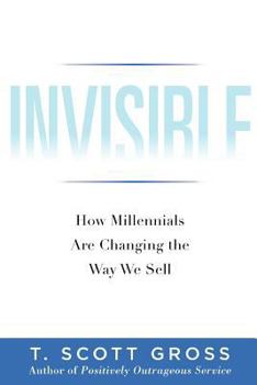 Hardcover Invisible: How Millennials Are Changing the Way We Sell Book