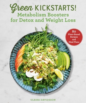 Hardcover Green Kickstarts!: Metabolism Boosters for Detox and Weight Loss Book