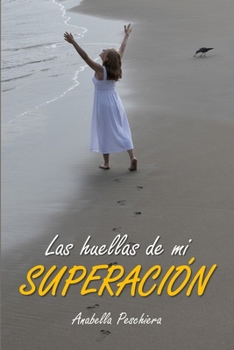 Paperback Las huellas de mi SUPERACIÓN [Spanish] Book