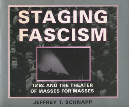 Paperback Staging Fascism: 18bl and the Theater of Masses for Masses Book