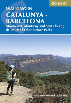 Paperback Walking in Catalunya - Barcelona: Montserrat, Montseny and Sant Llorenç del Munt I l'Obac Nature Parks Book