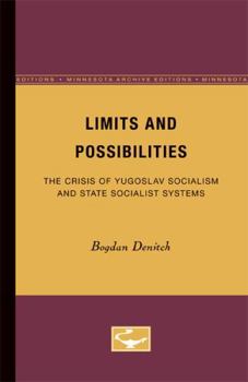Paperback Limits and Possibilities: The Crisis of Yugoslav Socialism and State Socialist Systems Book