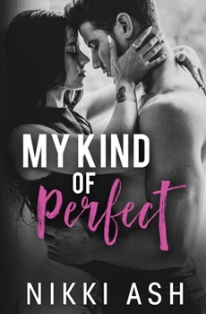 My Kind of Perfect - Book #3 of the Finding Love