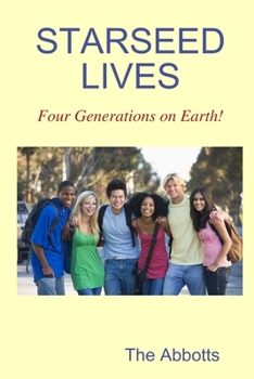 Paperback Starseed Lives - Four Generations on Earth! Book
