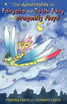 Paperback The Adventures of Fairyella the Tooth Fairy and Dragonfly Floyd Book