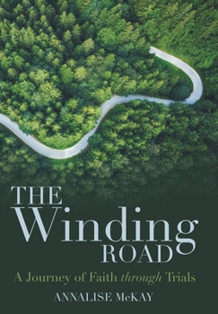 Hardcover The Winding Road: A Journey of Faith Through Trials Book