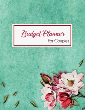 Budget Planner For Couples: 2020 Undated Daily Weekly Monthly Bill Organizer Expense Tracker Money Journal Financial Workbook Worksheets For Yearly ... Book With Inspirational Quotes Blu White Lily