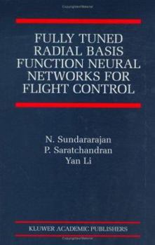 Hardcover Fully Tuned Radial Basis Function Neural Networks for Flight Control Book