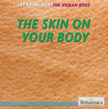 The Skin on Your Body - Book  of the Let's Find Out! the Human Body