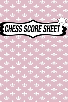 Chess Score Sheet: chess Game Record Keeper Book, Chess Score Card, Chess Writing Notebook, Chess Score Pads, Chess Score Notebook, Chess Games Scorebook, Perfect Scorebook for Scorekeeping