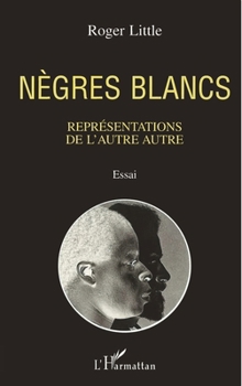 Paperback Nègres blancs: Représentations de l'autre autre [French] Book