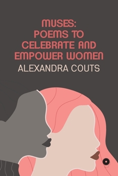 Paperback Muses: Poems to Celebrate and Empower Women Book