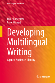 Hardcover Developing Multilingual Writing: Agency, Audience, Identity Book