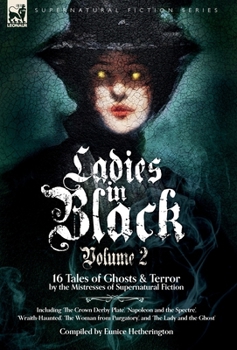 Hardcover Ladies in Black: Volume 2: 16 Tales of Ghosts and Terror by the Mistresses of Supernatural Fiction Book