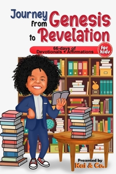 Paperback Journey From Genesis to Revelations: 66 Days of Devotionals and Affirmations for Kids Book