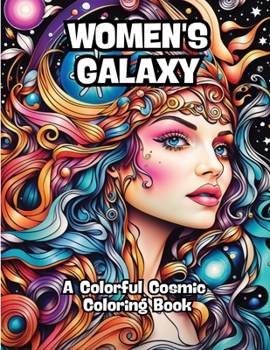 Women's Galaxy: A Colorful Cosmic Coloring Book B0CM5GNH5B Book Cover