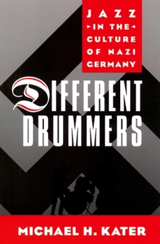 Paperback Different Drummers: Jazz in the Culture of Nazi Germany Book