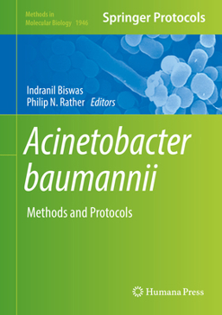 Acinetobacter Baumannii: Methods and Protocols - Book #1946 of the Methods in Molecular Biology